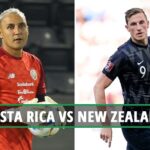 Prediksi Kosta Rika vs Selandia Baru 23:00 pada 14 Juni – Playoff Piala Dunia 2022